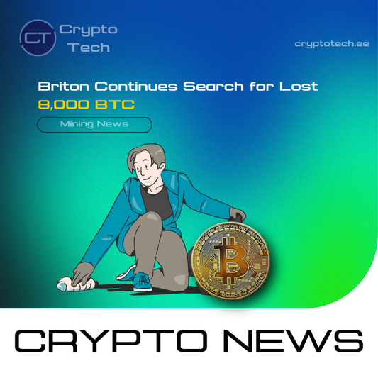 Briton Continues Search for Lost 8,000 BTC.